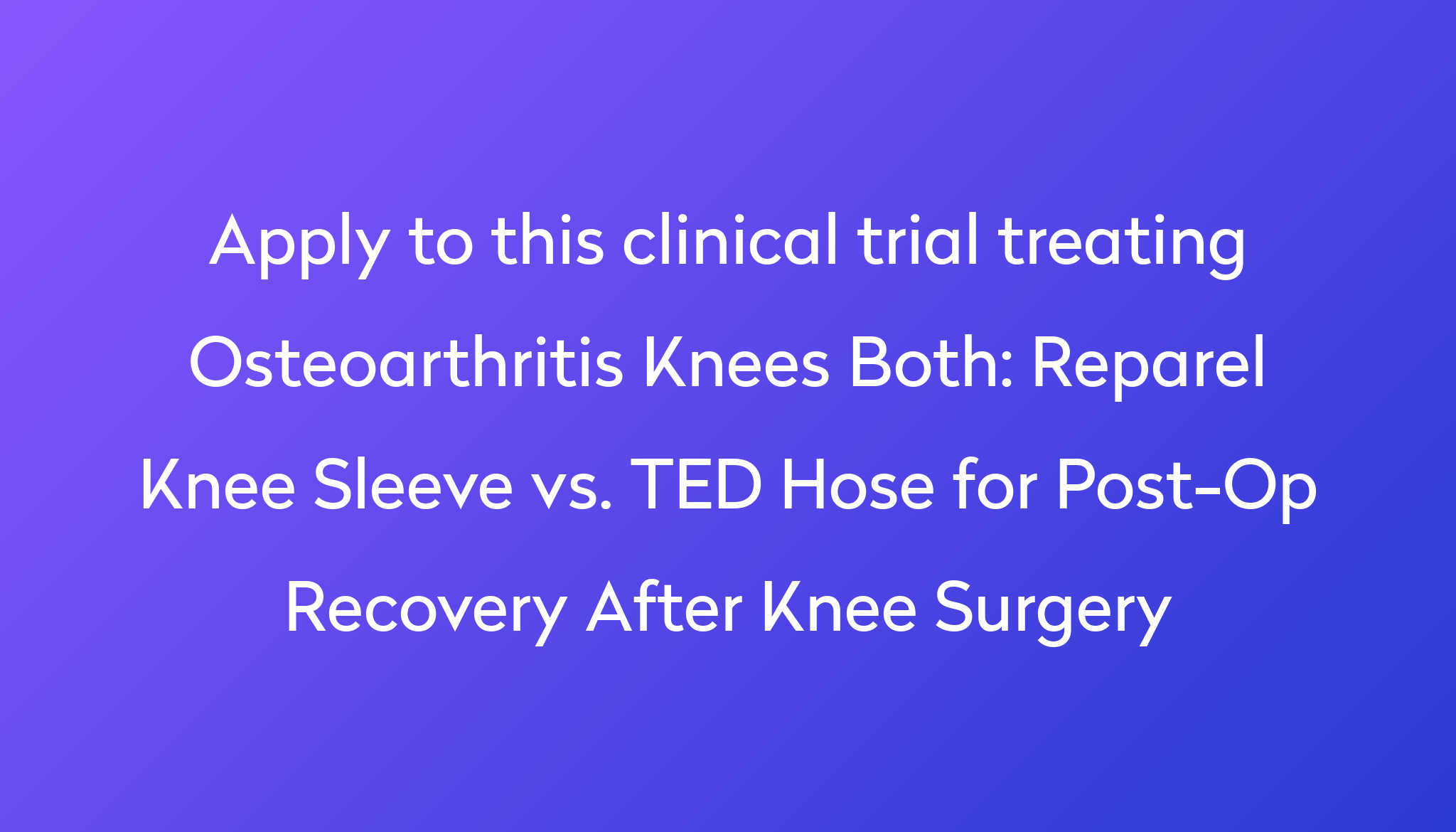 Reparel Knee Sleeve Vs Ted Hose For Post Op Recovery After Knee